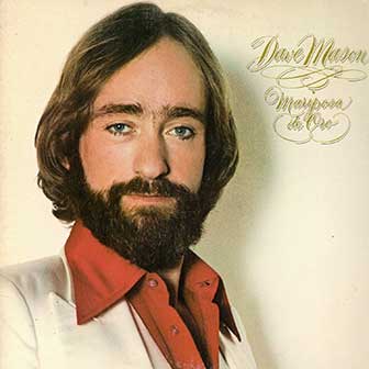 "Will You Still Love Me Tomorrow" by Dave Mason