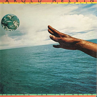 "Reaching For The World" album by Harold Melvin & The Blue Notes "Reaching For The World" album by Harold Melvin & The Blue Notes