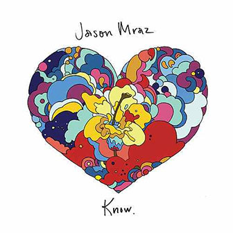 "Know" album by Jason Mraz "Know" album by Jason Mraz