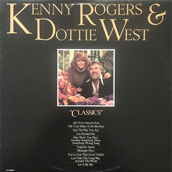 "Classics" album by Kenny Rogers & Dottie West "Classics" album by Kenny Rogers & Dottie West