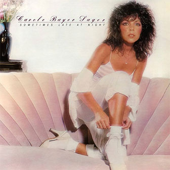 "Sometimes Late At Night" album by Carole Bayer Sager