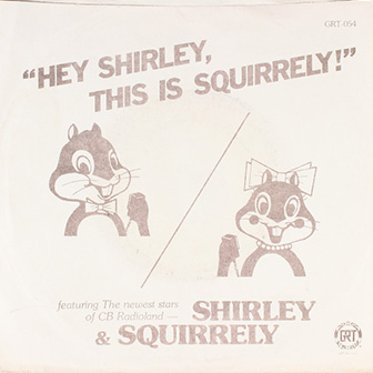 "Hey Shirley (This Is Squirrely)" "Hey Shirley (This Is Squirrely)"