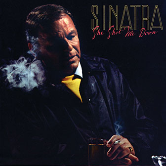 "She Shot Me Down" album by Frank Sinatra