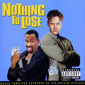 "Nothing To Lose" soundtrack "Nothing To Lose" soundtrack