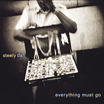 "Everything Must Go" album by Steely Dan "Everything Must Go" album by Steely Dan