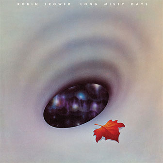 "Long Misty Days" album by Robin Trower