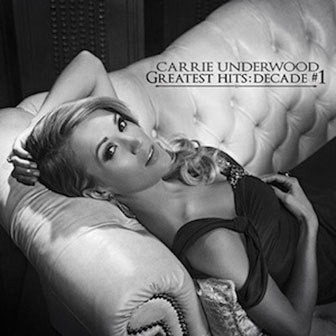 "Greatest Hits: Decade #1" album by Carrie Underwood "Greatest Hits: Decade #1" album by Carrie Underwood