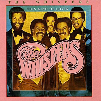"This Kind Of Lovin'" album by The Whispers