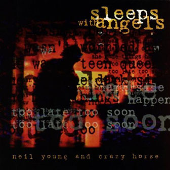 "Sleeps With Angels" album by Neil Young "Sleeps With Angels" album by Neil Young