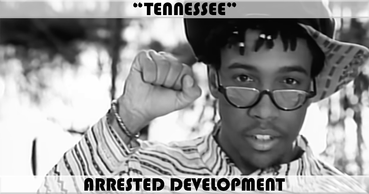 "Tennessee" by Arrested Development "Tennessee" by Arrested Development