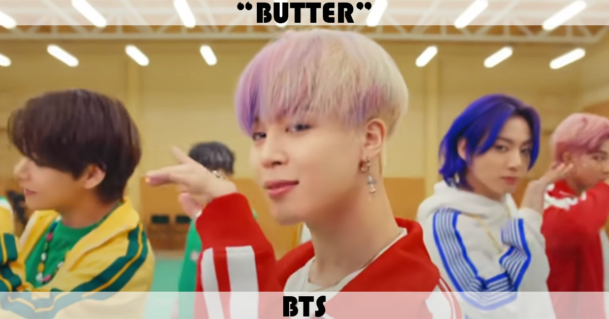 "Butter" by BTS "Butter" by BTS