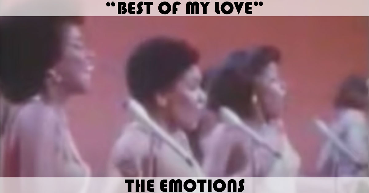 "Best Of My Love" by The Emotions
