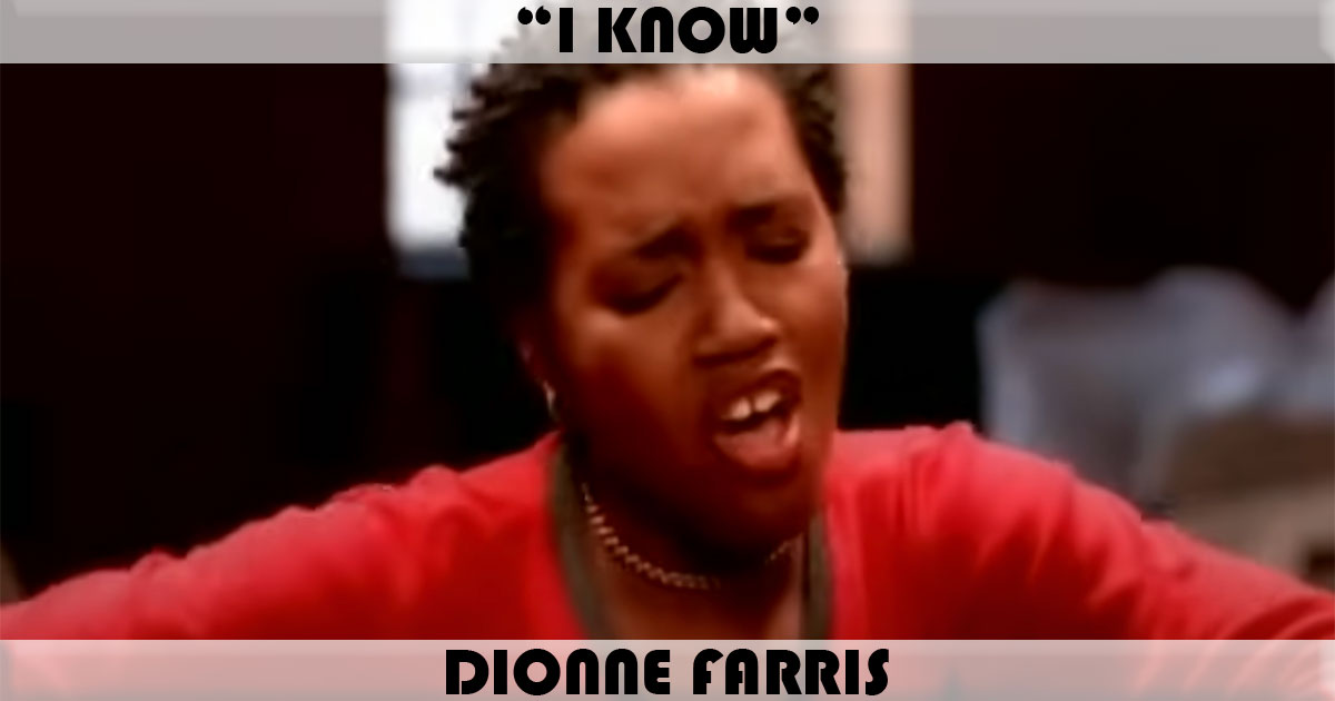"I Know" by Dionne Farris