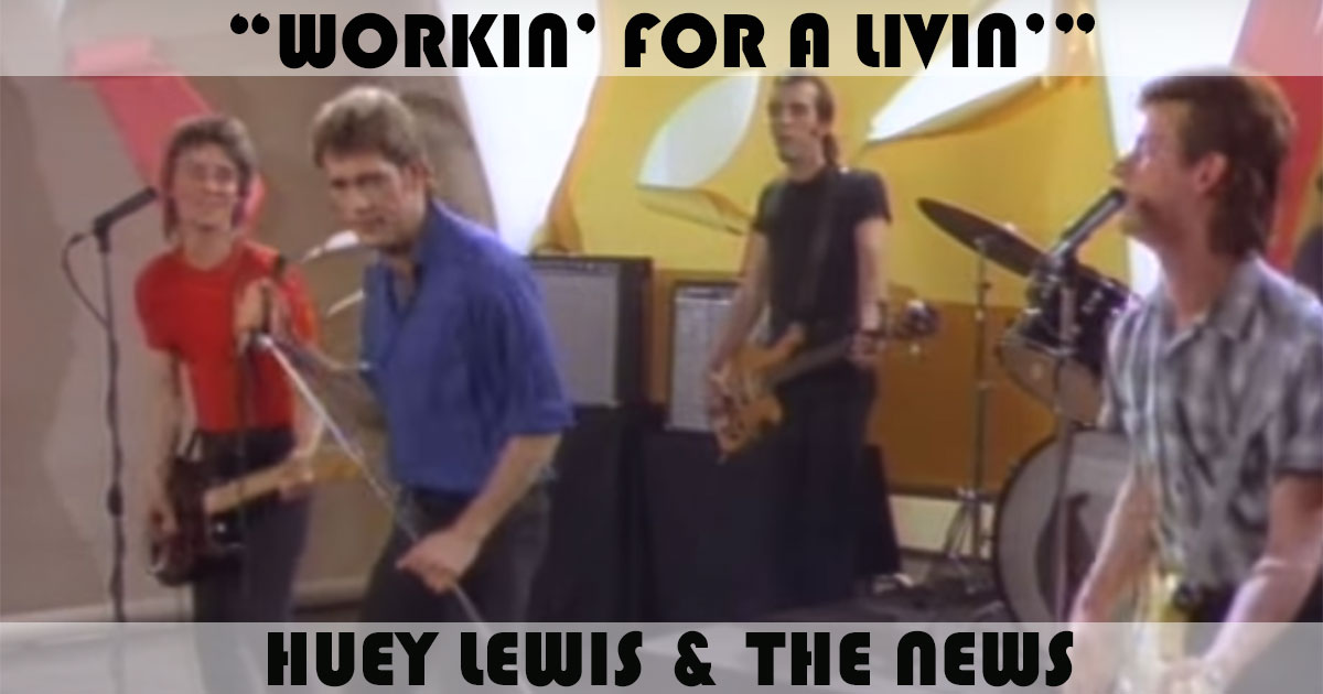 "Workin' For A Livin'" by Huey Lewis & The News