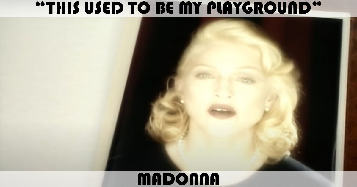 "This Used To Be My Playground" by Madonna