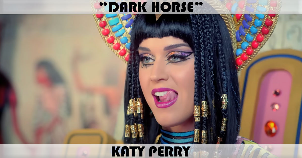 "Dark Horse" by Katy Perry