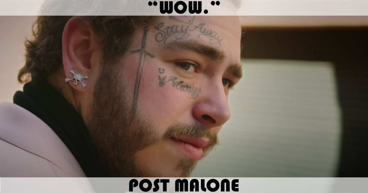 "Wow" by Post Malone "Wow" by Post Malone