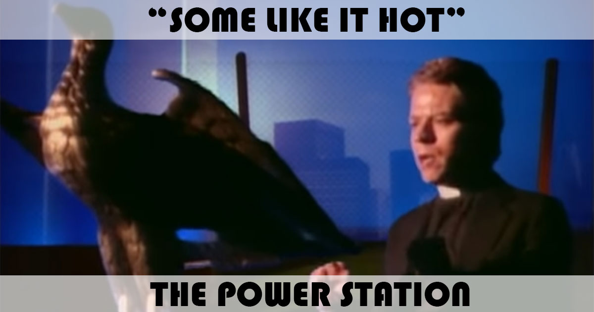 "Some Like It Hot" by The Power Station