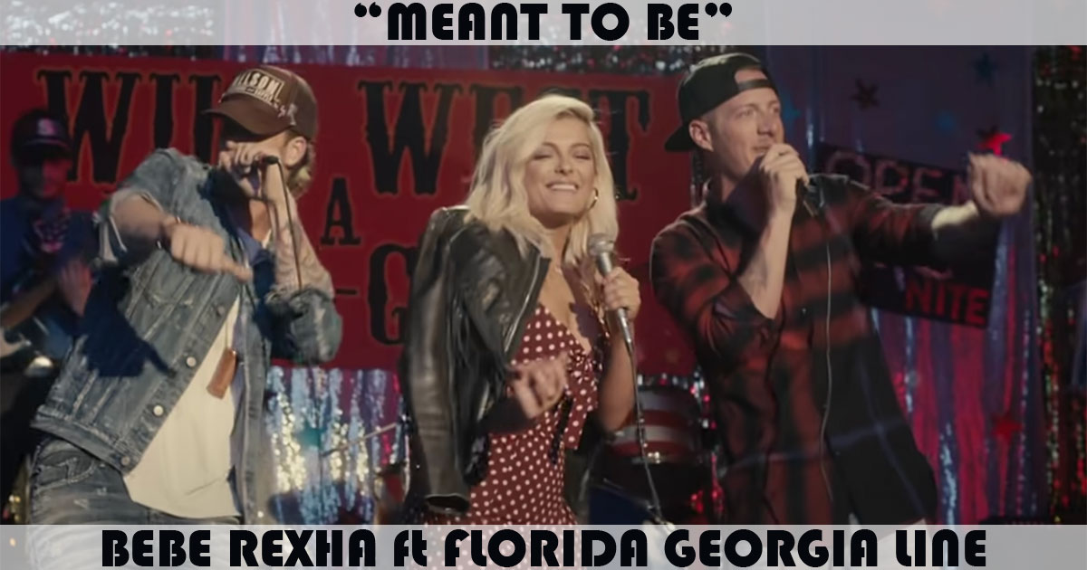 "Meant To Be" by Bebe Rexha