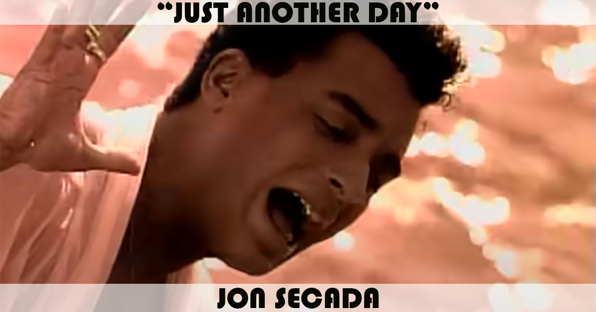 "Just Another Day" by Jon Secada "Just Another Day" by Jon Secada