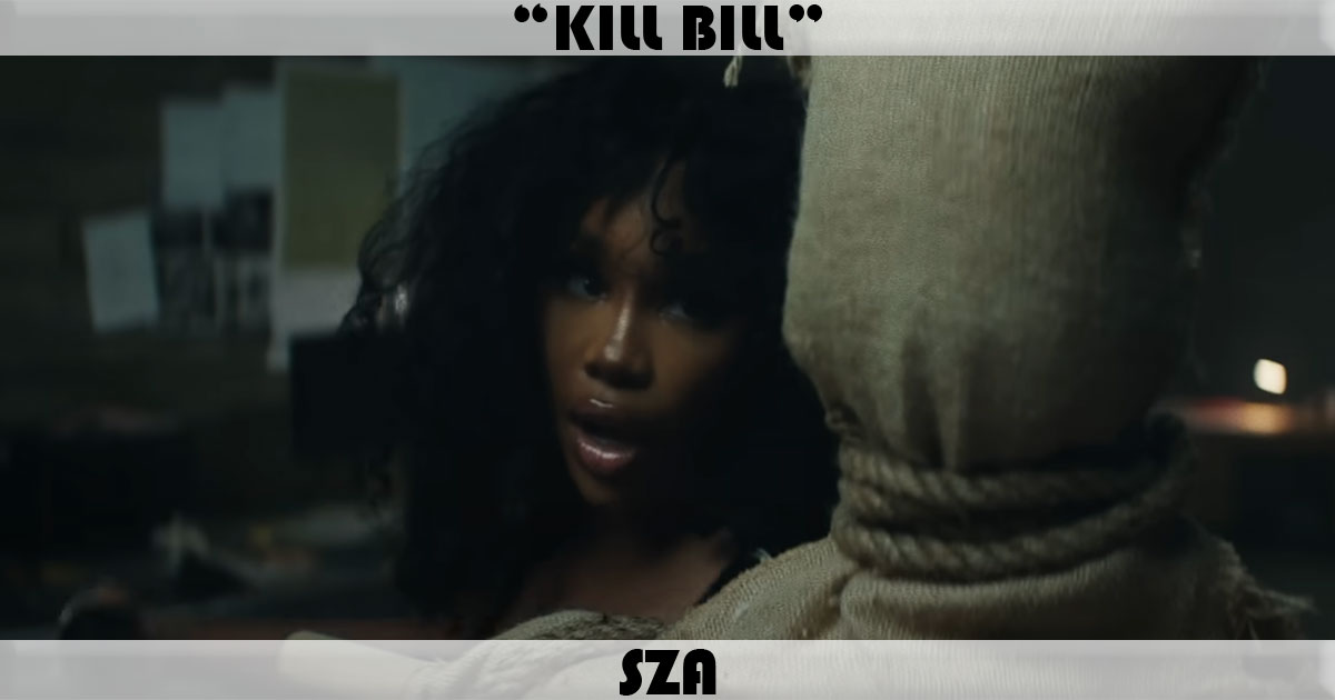 "Kill Bill" by SZA