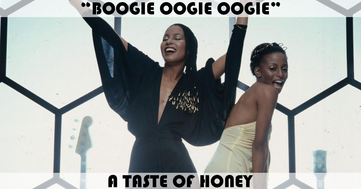 "Boogie Oogie Oogie" by A Taste Of Honey "Boogie Oogie Oogie" by A Taste Of Honey