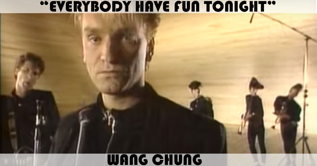 "Everybody Have Fun Tonight" by Wang Chung