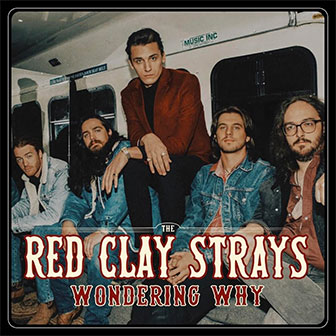 "Wondering Why" by Red Clay Strays "Wondering Why" by Red Clay Strays