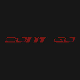 "Don't Go" by Skrillex "Don't Go" by Skrillex